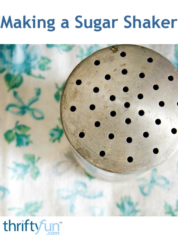 Making a Sugar Shaker ThriftyFun