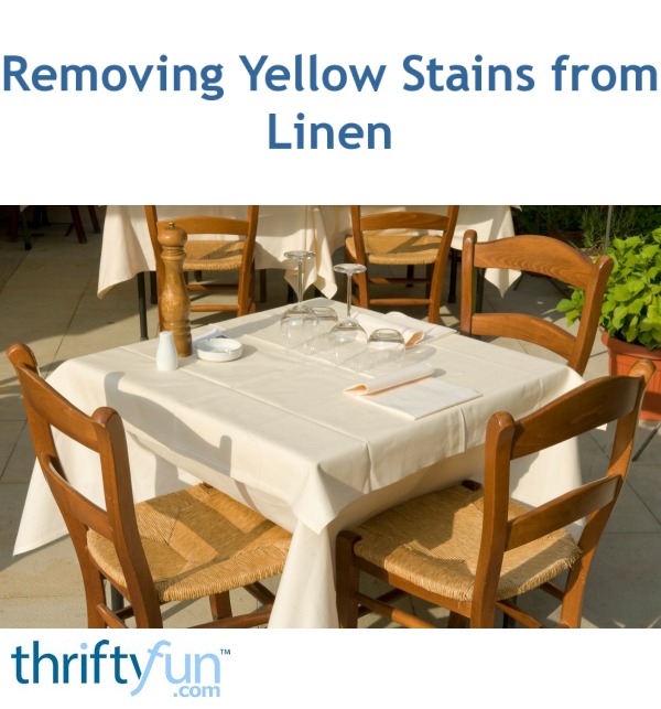 Removing Yellow Stains from Linen ThriftyFun