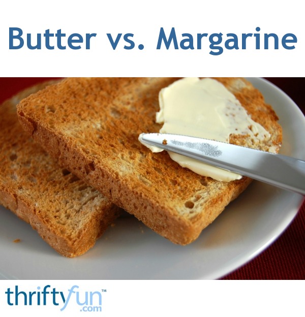 Butter vs. Margarine ThriftyFun