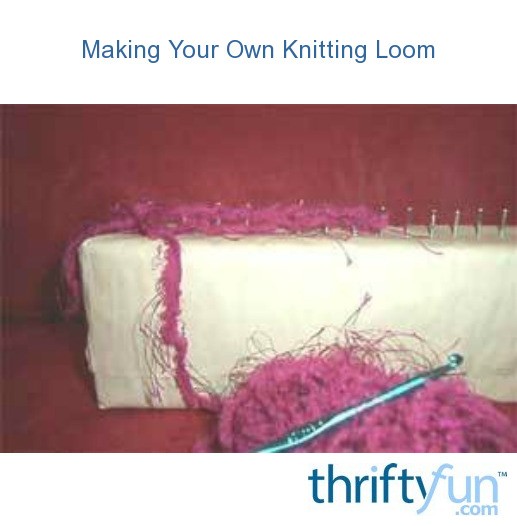 Making Your Own Knitting Loom ThriftyFun