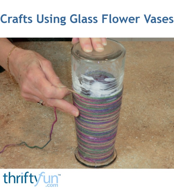 Crafts Using Glass Flower Vases ThriftyFun