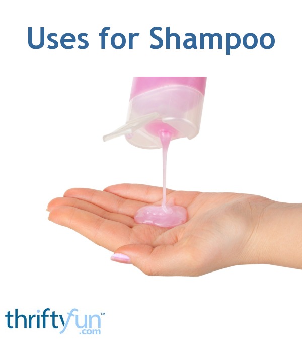Uses for Shampoo ThriftyFun