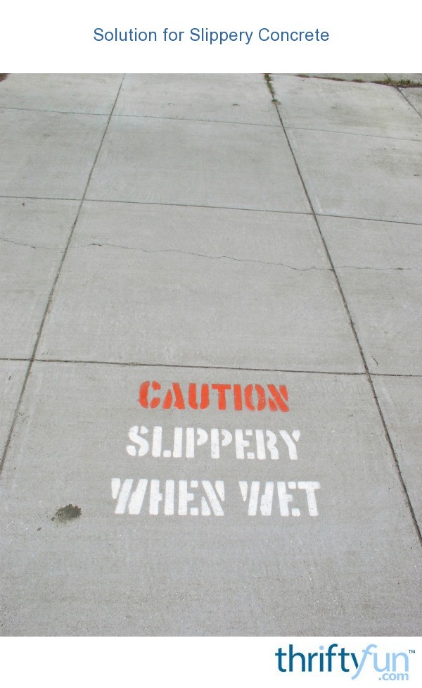 Solution for Slippery Concrete? | ThriftyFun