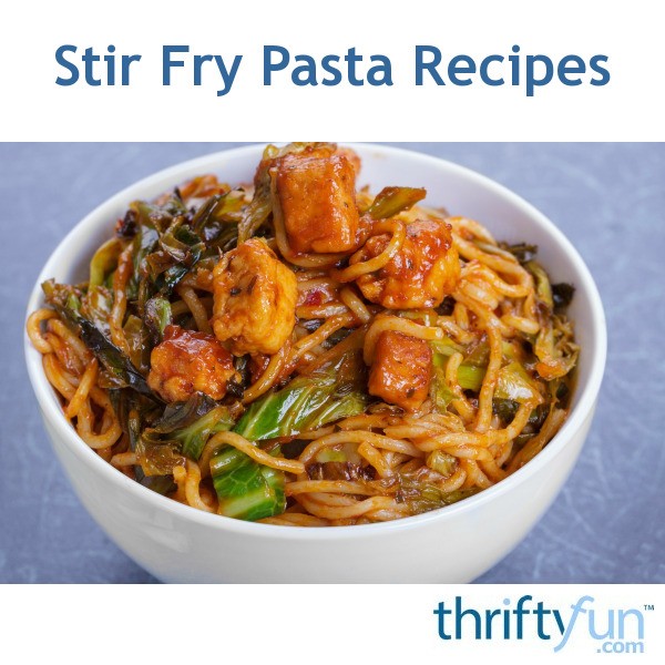 Stir Fry Pasta Recipes ThriftyFun