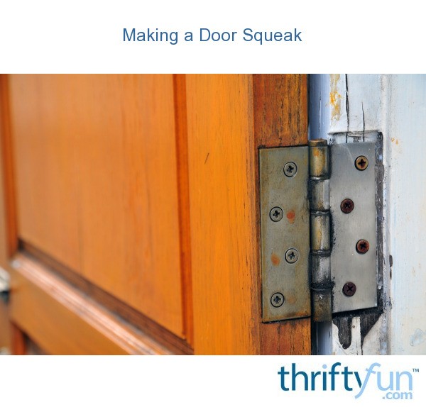 Making a Door Squeak? ThriftyFun