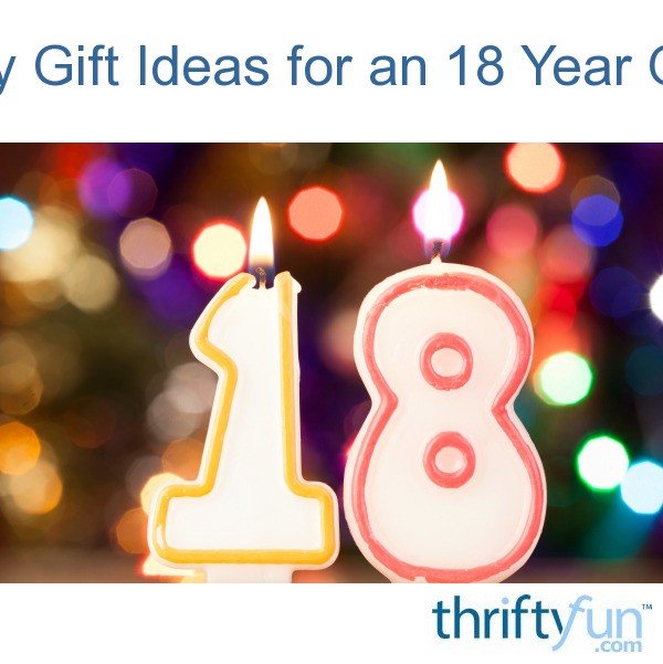 Birthday Gift Ideas for an 18 Year Old Male | ThriftyFun