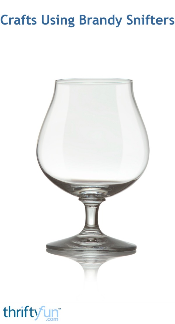 Crafts Using Brandy Snifters ThriftyFun