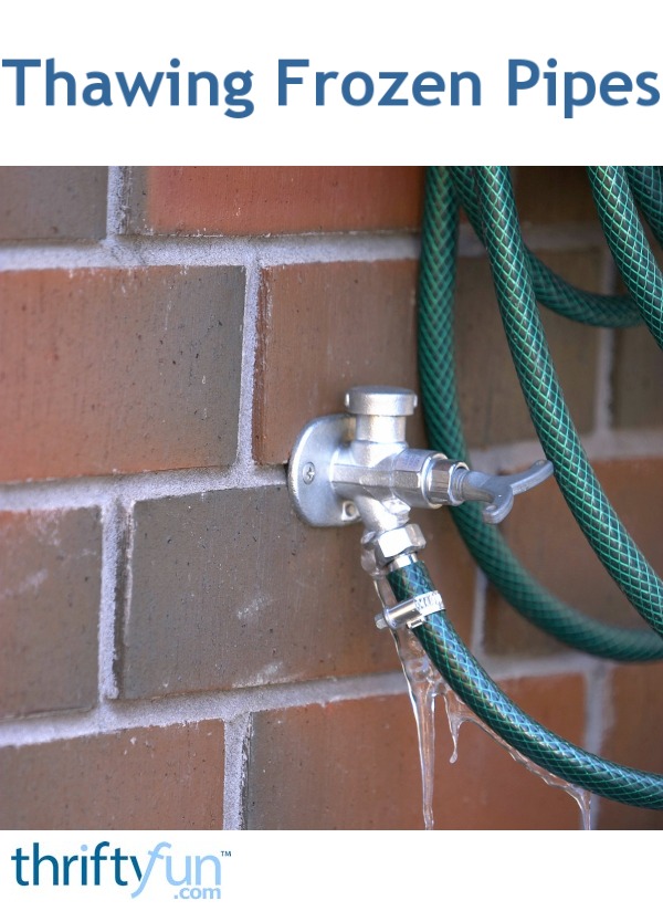 Thawing Frozen Pipes ThriftyFun