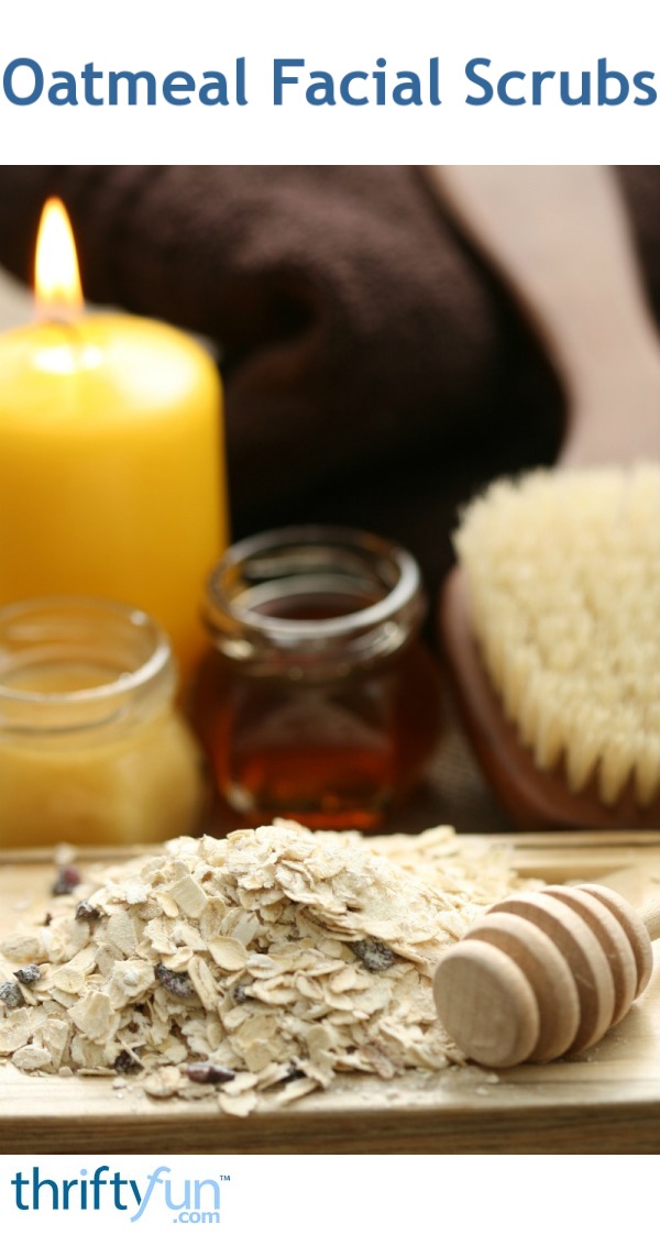 Oatmeal Facial Scrubs ThriftyFun