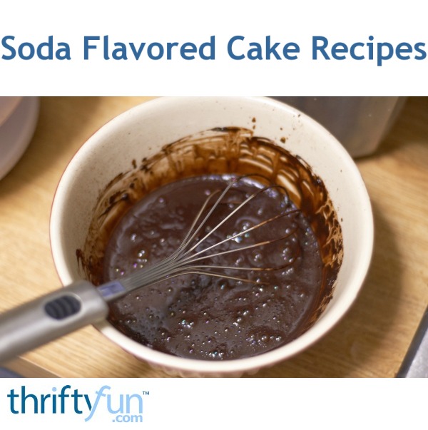 Soda Flavored Cake Recipes ThriftyFun