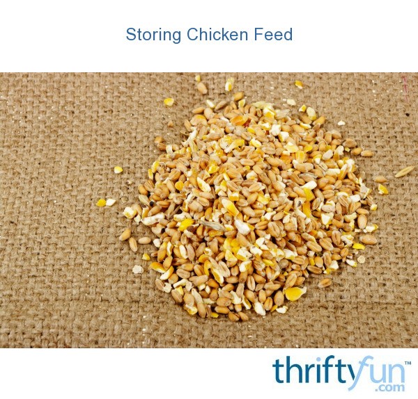 Storing Chicken Feed ThriftyFun