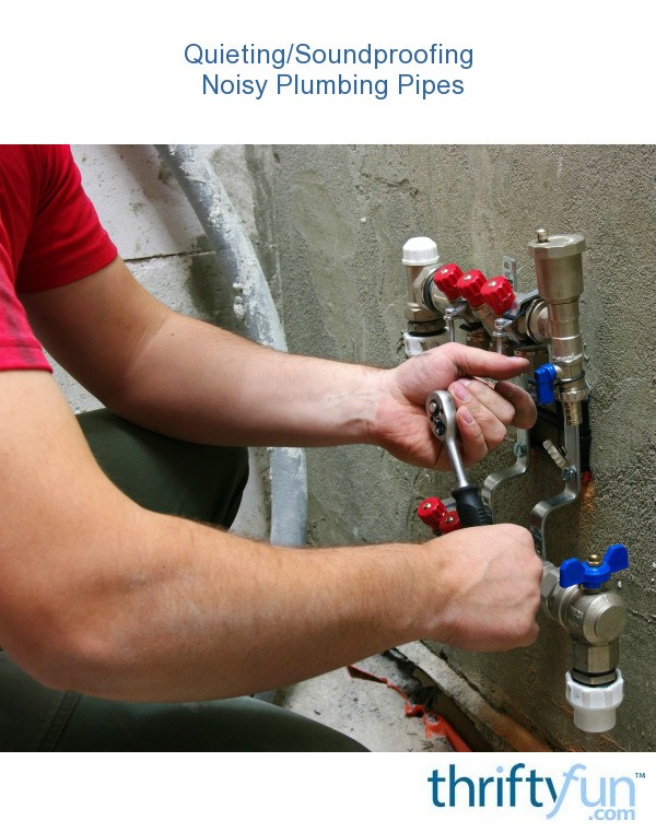Quieting/Soundproofing Noisy Plumbing Pipes? ThriftyFun
