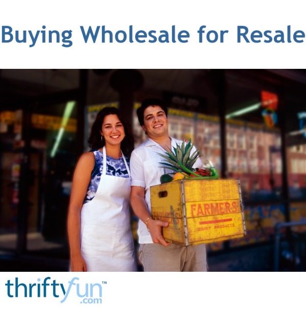 How to Buy Wholesale for Resale | ThriftyFun