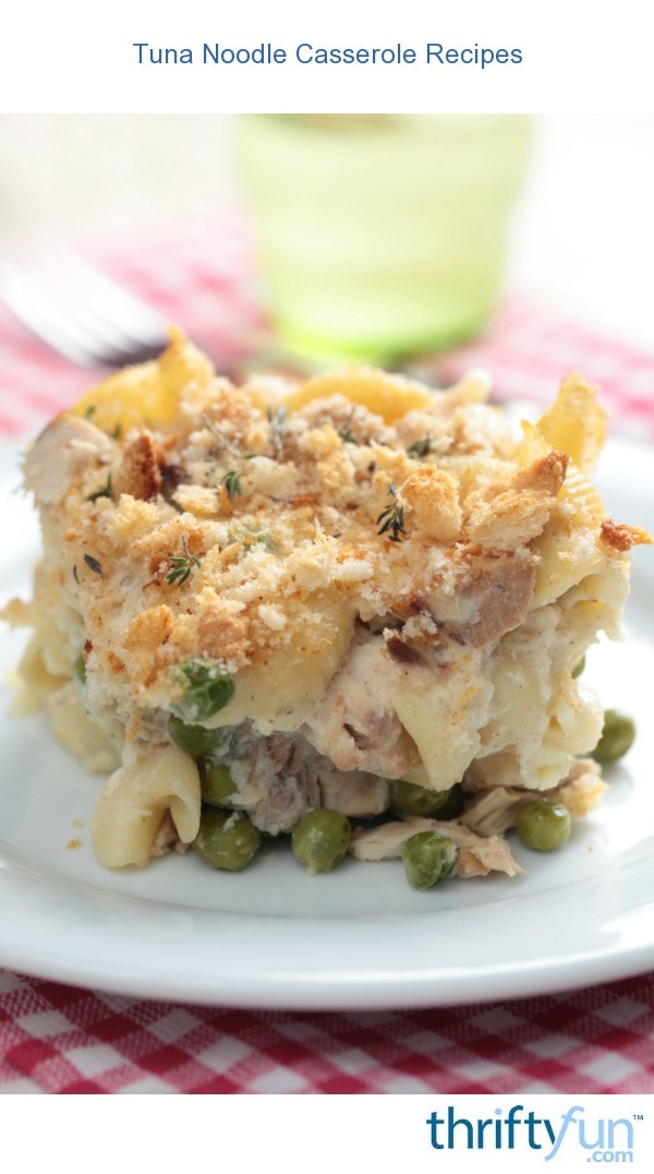 Tuna Noodle Casserole Recipes Thriftyfun