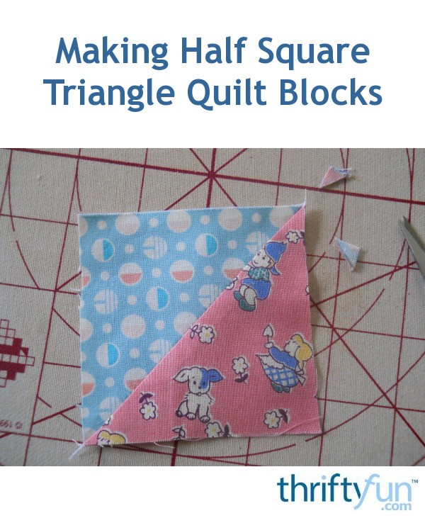 Making Half Square Triangle Quilt Blocks | ThriftyFun