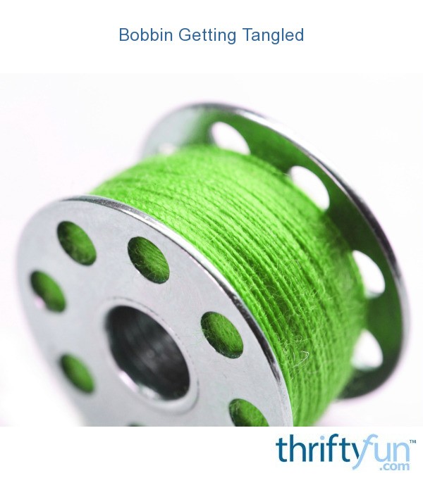 Bobbin Getting Tangled Thriftyfun