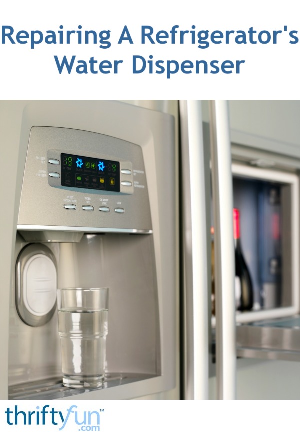 Repairing A Refrigerator's Water Dispenser? ThriftyFun