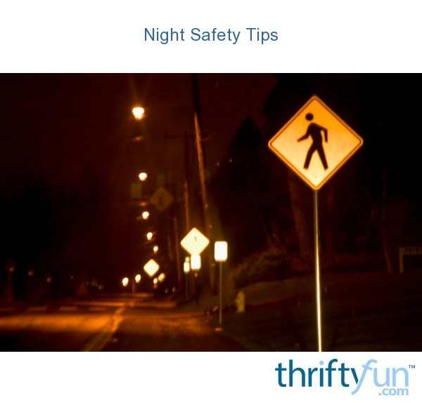 Night Safety Tips ThriftyFun