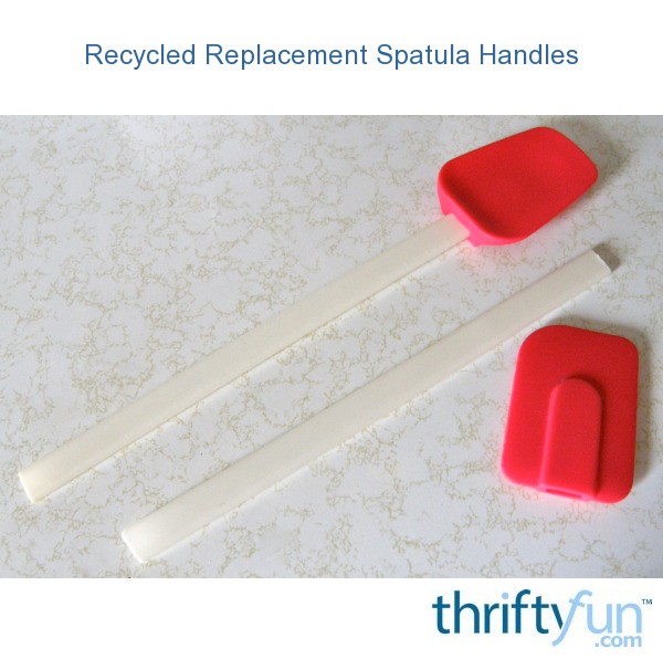Recycled Replacement Spatula Handles ThriftyFun