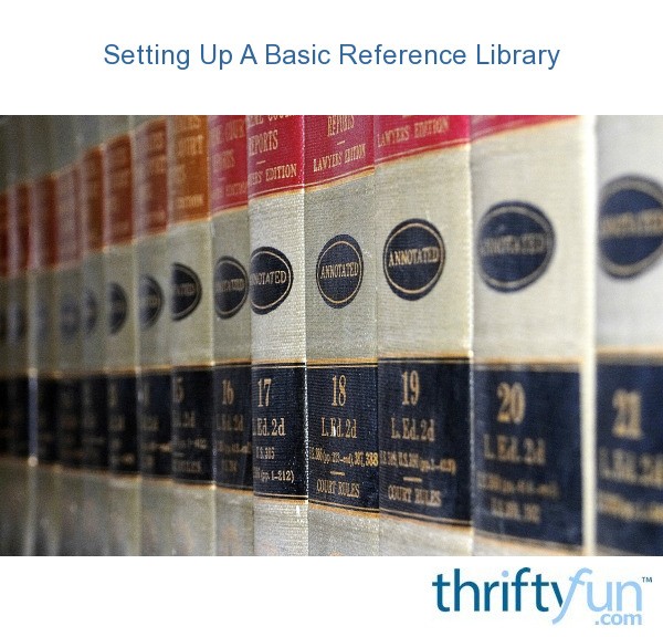 Setting Up A Basic Reference Library ThriftyFun