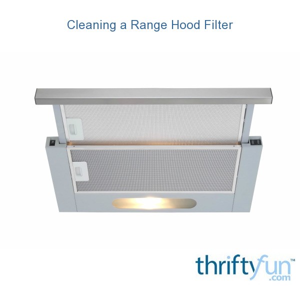 Cleaning a Range Hood Filter? ThriftyFun