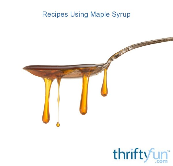 Recipes Using Maple Syrup ThriftyFun