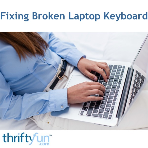 fixing-broken-laptop-keyboard-thriftyfun