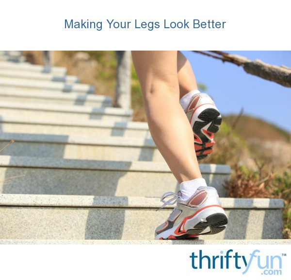 Making Your Legs Look Better ThriftyFun
