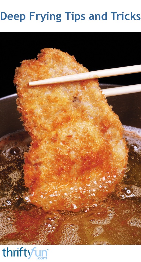 Deep Frying Tips and Tricks ThriftyFun