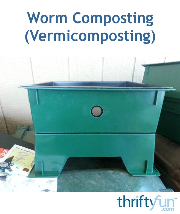 Worm Composting ThriftyFun
