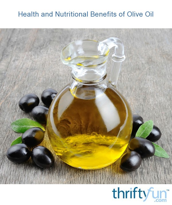 Health And Nutritional Benefits Of Olive Oil | ThriftyFun