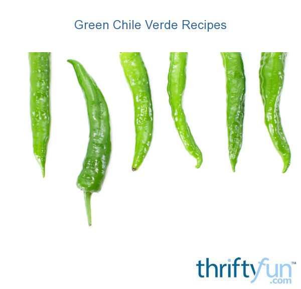 Green Chile Verde Recipes ThriftyFun