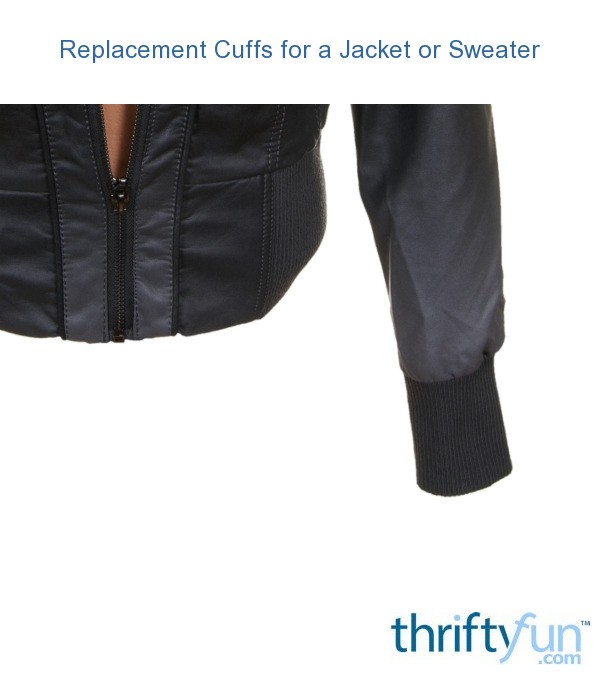 Replacement Cuffs for a Jacket or Sweater ThriftyFun