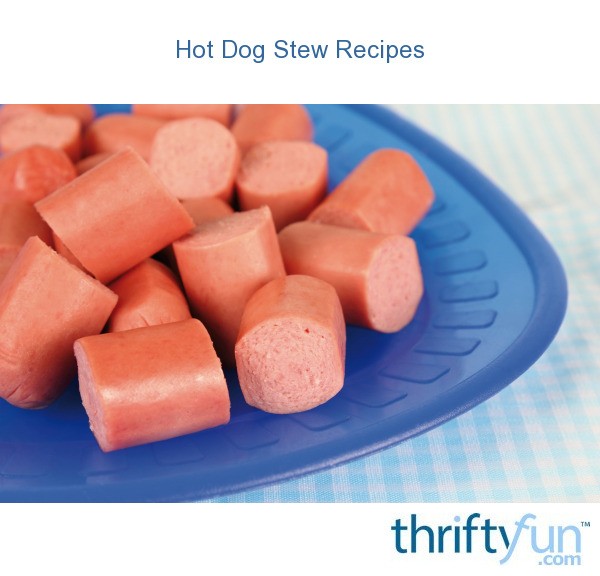 Hot Dog Stew Recipe at Jason Kim blog