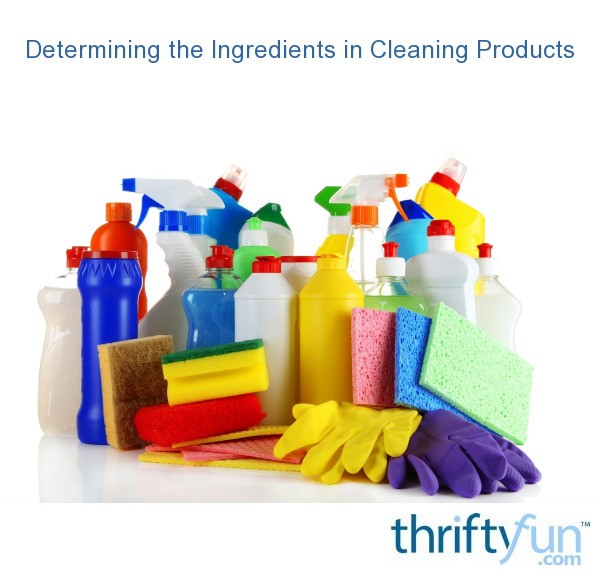 Determining the Ingredients in Cleaning Products? ThriftyFun