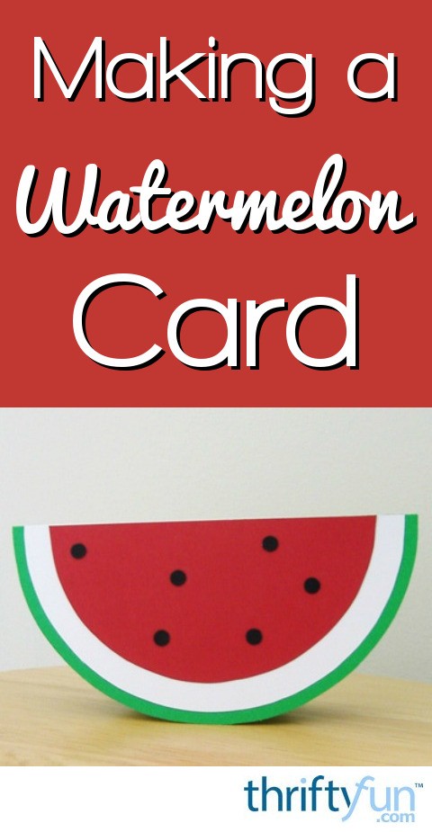 Making a Watermelon Card | ThriftyFun