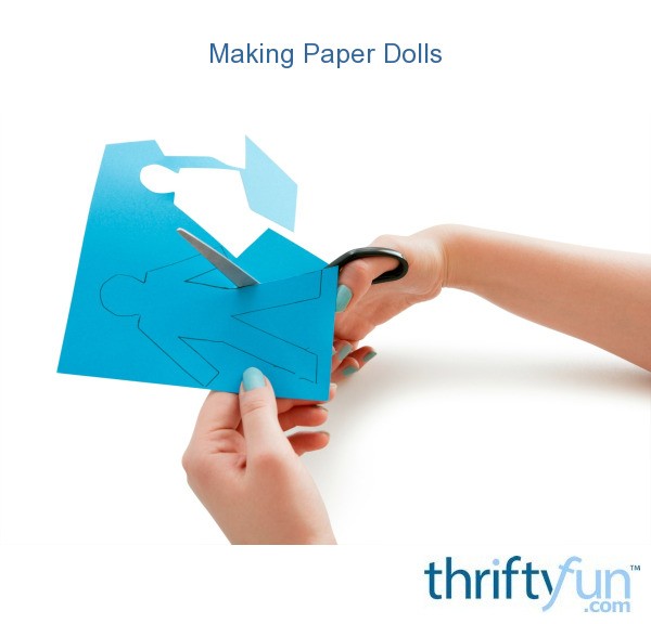 Making Paper Dolls ThriftyFun