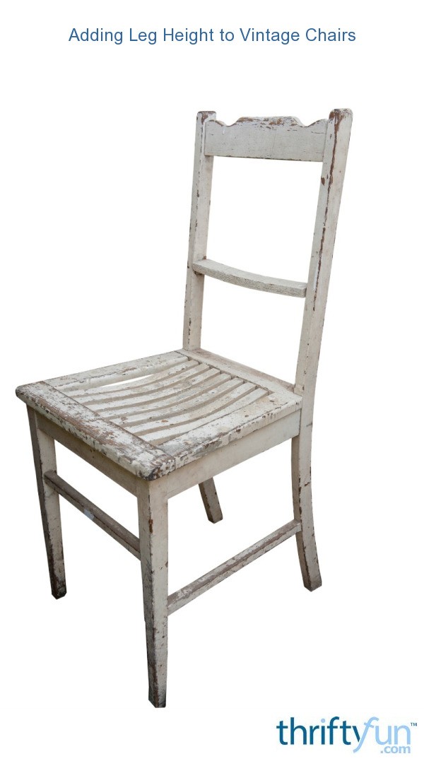 Adding Leg Height to Vintage Chairs? ThriftyFun