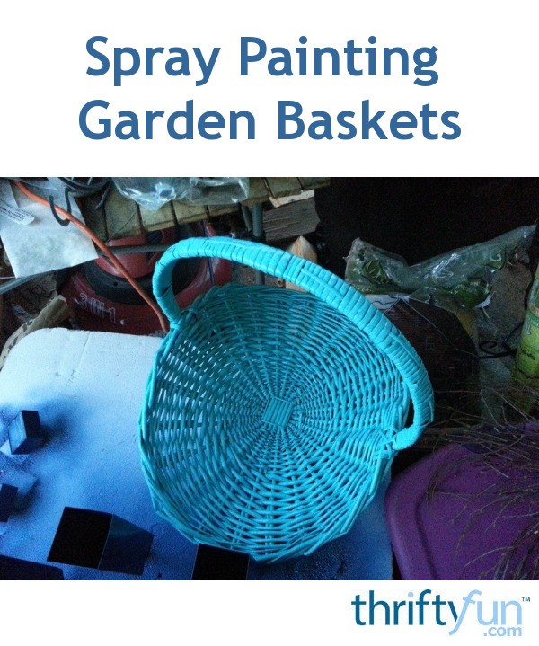 Spray Painting Garden Baskets ThriftyFun