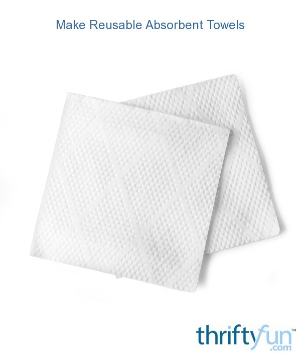 Make Reusable Absorbent Towels ThriftyFun