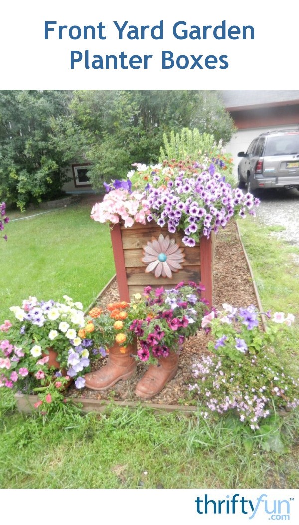 Front Yard Garden Planter Boxes | ThriftyFun