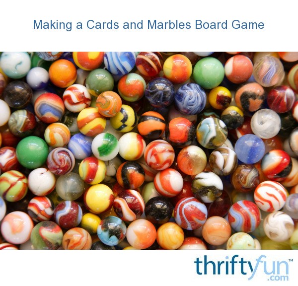 Making a Cards and Marbles Board Game? ThriftyFun