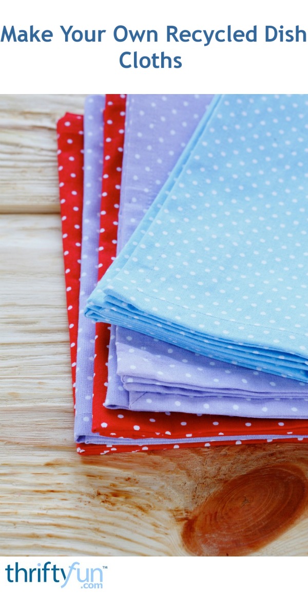 Making Your Own Recycled Dish Cloths ThriftyFun