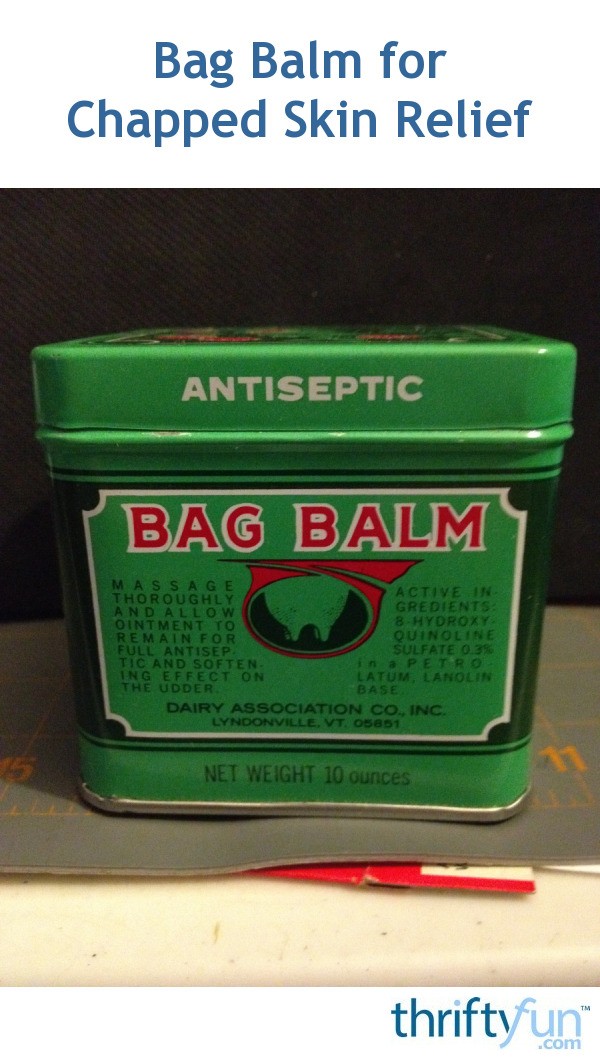 Bag Balm for Chapped Skin Relief ThriftyFun