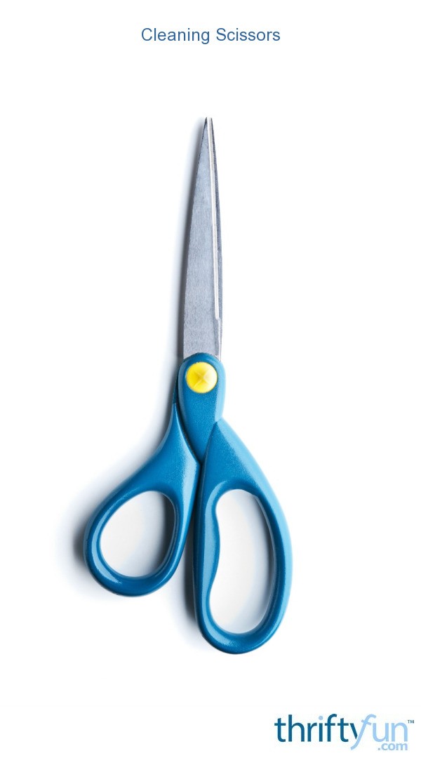 Cleaning Scissors Thriftyfun