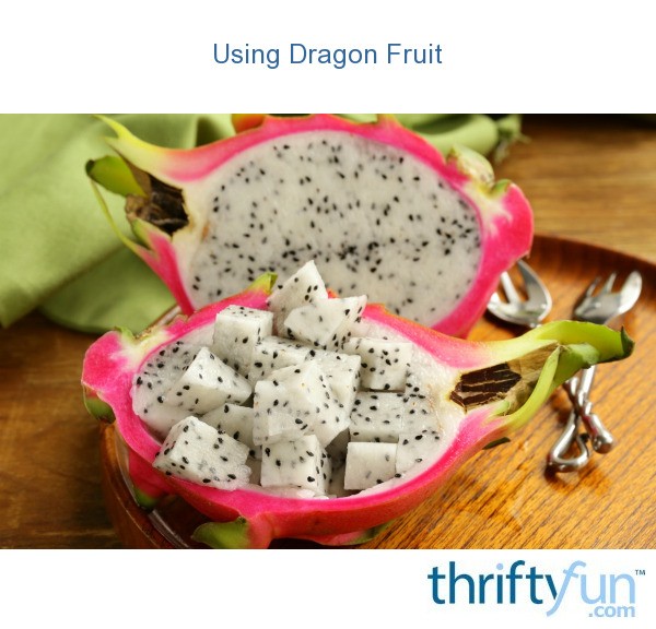 Using Dragon Fruit | ThriftyFun