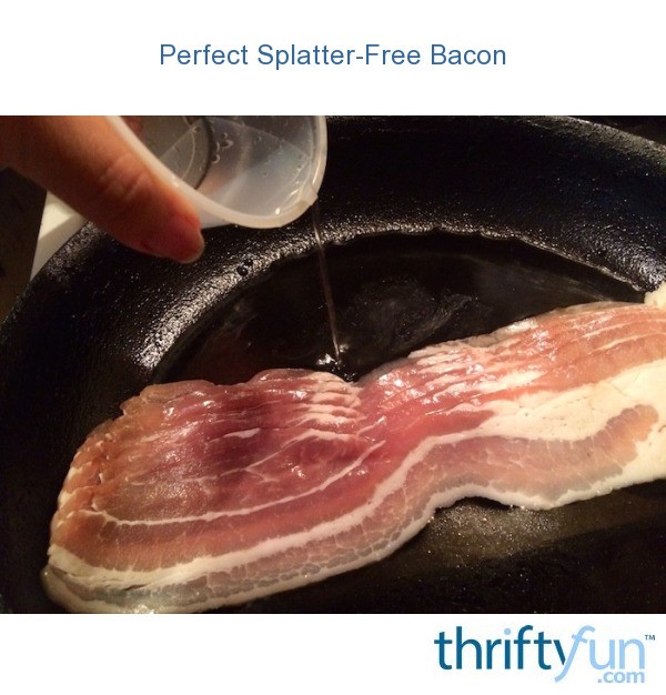Perfect SplatterFree Bacon ThriftyFun