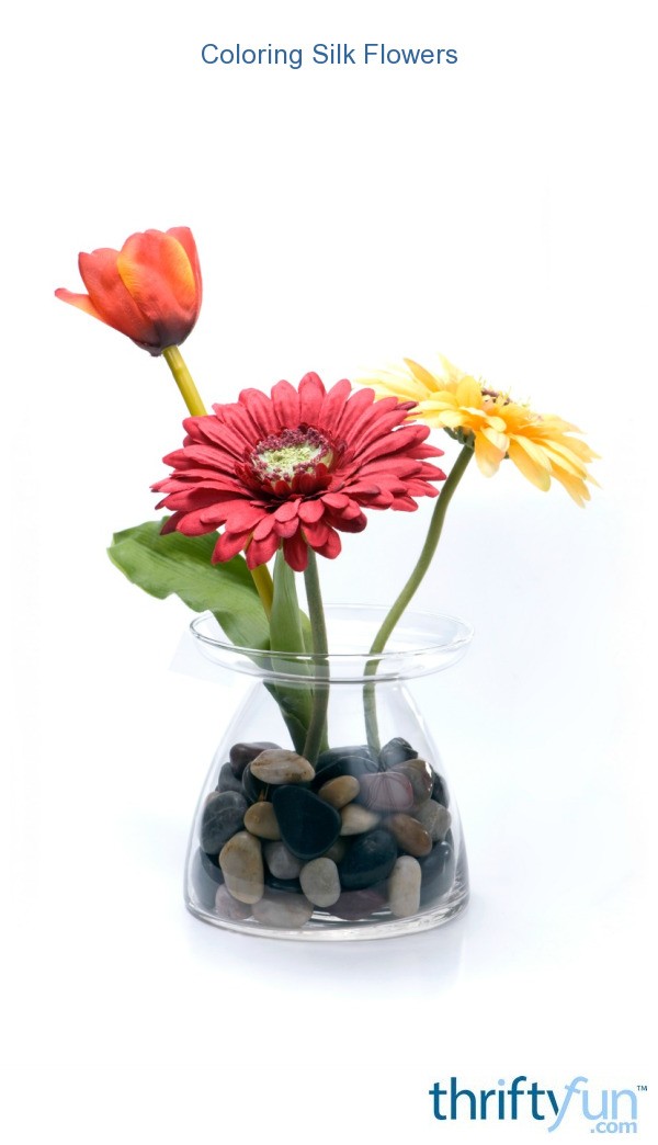 Coloring Silk Flowers ThriftyFun