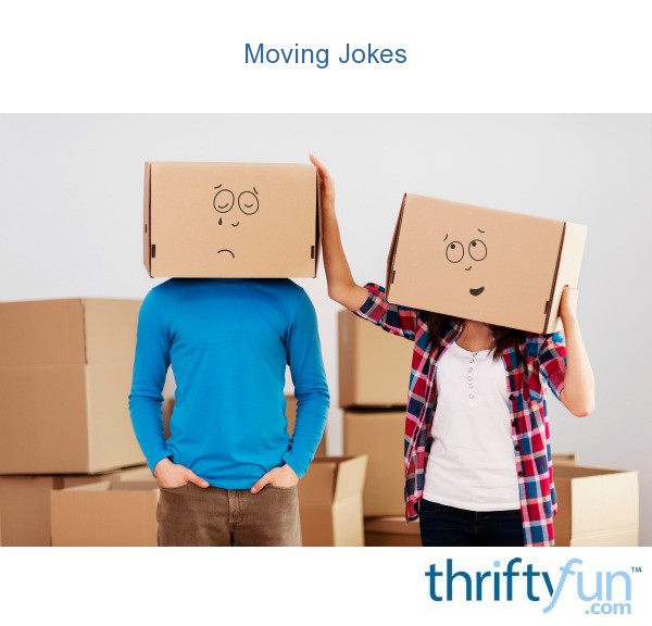 Moving Jokes | ThriftyFun