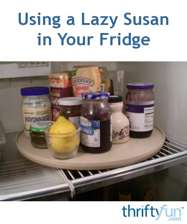 Using a Lazy Susan in Your Fridge ThriftyFun